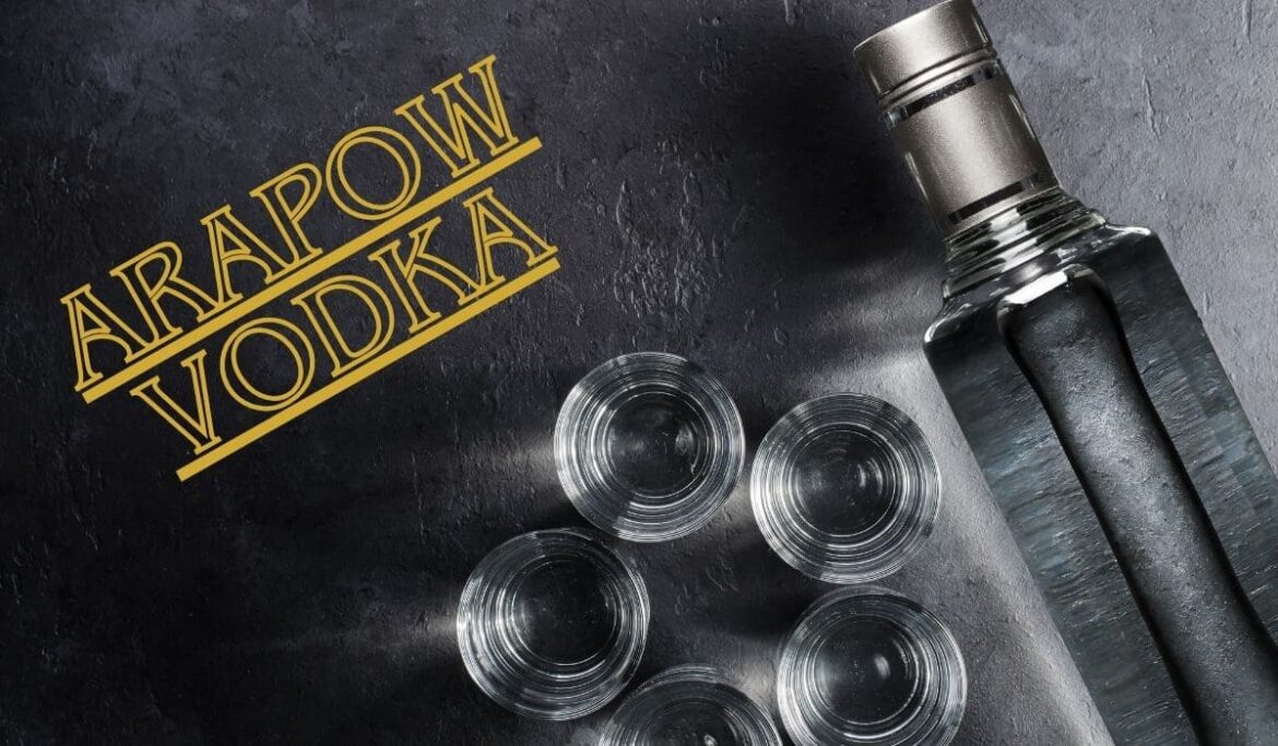 Arapow Vodka.